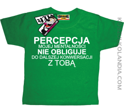Percepcja mojej mentalności - koszulka dziecięca - zielony