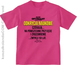 Odkrycia naukowe czekają zwykle 50 lat - koszulka dziecięca fuksja