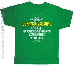 Odkrycia naukowe czekają zwykle 50 lat - koszulka dziecięca zielona