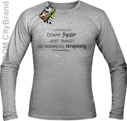 Dobry Fryzjer jest tańszy od dobrego Terapeuty - Longsleeve Męski - Melanż