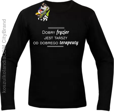 Dobry Fryzjer jest tańszy od dobrego Terapeuty - Longsleeve Męski