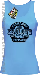 Prawdziwe Królowe rodzą się w Czerwcu - Top damski błękit 