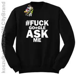 FUCK GOOGLE ASK ME - Bluza męska standard bez kaptura czarna 