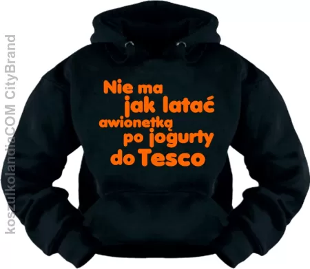 Nie ma jak latać awionetką po jogurty do TESCO - Bluza