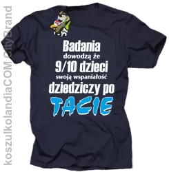 Badania dowodzą, że 9/10 dzieci swoją wspaniałość dziedziczy po tacie-Koszulka męska granatowa 