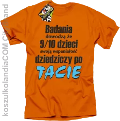 Badania dowodzą, że 9/10 dzieci swoją wspaniałość dziedziczy po tacie-Koszulka męska pomarańczowa 