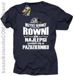 Wszyscy kierowcy rodzą się równi ale najlepsi urodzili się w - Koszulka męska granat