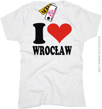 I LOVE WROCŁAW - koszulka damska 2 koszulki z nadrukiem nadruk