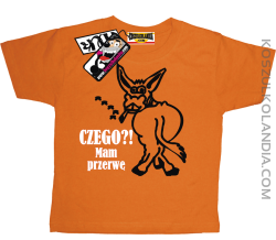 Czego mam przerwę - zabawna koszulka dla dziecka - pomarańczowy