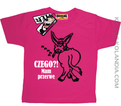 Czego mam przerwę - zabawna koszulka dla dziecka - różowy