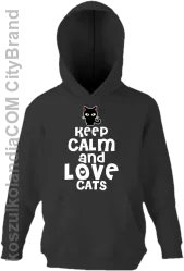 Keep calm and Love Cats Czarny Kot Filuś - Bluza dziecięca z kapturem czarna 