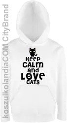 Keep calm and Love Cats Czarny Kot Filuś - Bluza dziecięca z kapturem biała 