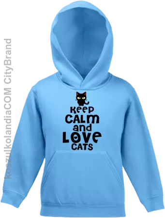 Keep calm and Love Cats Czarny Kot Filuś - Bluza dziecięca z kapturem 