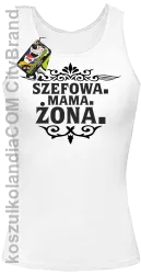 Szefowa Mama Żona - Top damski biały 