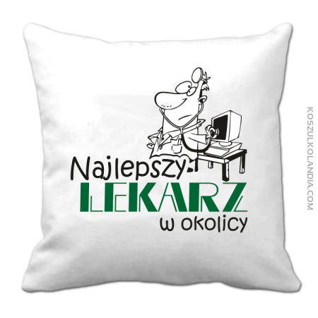Najlepszy lekarz w okolicy - Poduszka 