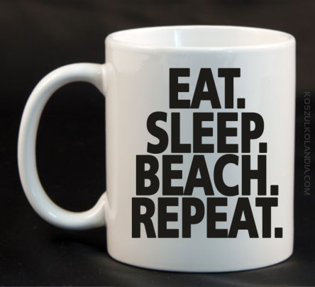 Eat Sleep Beach Repeat - Kubek ceramiczny biały