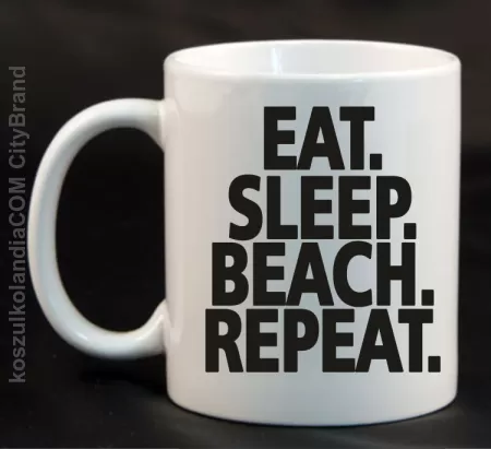 Eat Sleep Beach Repeat - Kubek ceramiczny