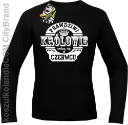 Prawdziwi Królowie rodzą się w Czerwcu - Longsleeve męski czarny 