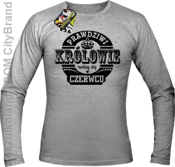 Prawdziwi Królowie rodzą się w Czerwcu - Longsleeve męski melanż 