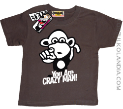 Małpka You Are Crazy Man - koszulka dziecięca - brązowy