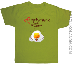 I Love Optymalnie Jajko Sadzone - koszulka dziecięca  kiwi
