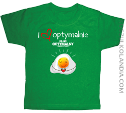 I Love Optymalnie Jajko Sadzone - koszulka dziecięca  zielona