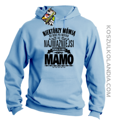 Niektórzy mówią do mnie po imieniu ale najważniejsi mówią do mnie MAMO - Bluza męska z kapturem błękit 