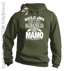 Niektórzy mówią do mnie po imieniu ale najważniejsi mówią do mnie MAMO - Bluza męska z kapturem khaki