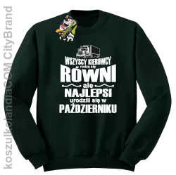 Wszyscy kierowcy rodzą się równi ale najlepsi urodzili się w miesiąc- Bluza męska standard bez kaptura butelkowa 