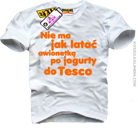 Nie ma jak latać awionetką po jogurty do TESCO - Koszulka Męska