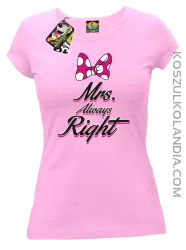 Mrs always Right dla Niej - Koszulka Taliowana Damska - Jasny Róż