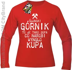 Górnik to je tako dupa co narobi wynglo kupa  - Longsleeve męski czerwony 