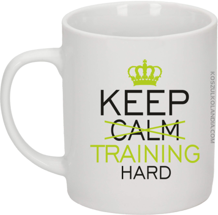 Keep Calm and TRAINING HARD - Kubek ceramiczny biały 