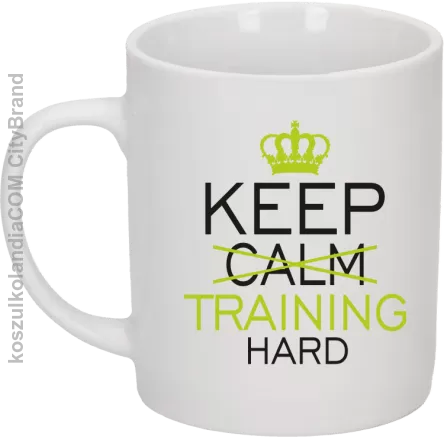 Keep Calm and TRAINING HARD - Kubek ceramiczny biały 