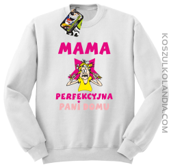 Mama perfekcyjna Pani domu - Bluza STANDARD biała