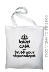 Keep Calm and trust your Physiotherapist - Torba na zakupy - Biały