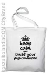 Keep Calm and trust your Physiotherapist - Torba na zakupy - Biały