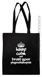 Keep Calm and trust your Physiotherapist - Torba na zakupy - Czarny