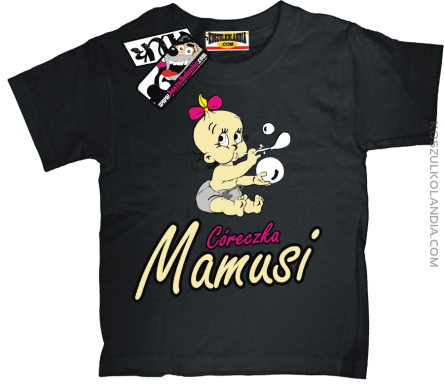 Córeczka Mamusi - świetna koszulka dziecięca - czarny