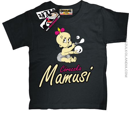 Córeczka Mamusi - świetna koszulka dziecięca