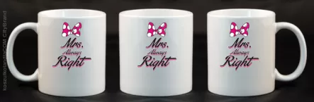 Mrs always Right dla Niej - Kubek Ceramiczny