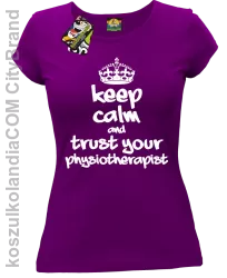 Keep Calm and trust your Physiotherapist - Koszulka Damska - Fioletowy