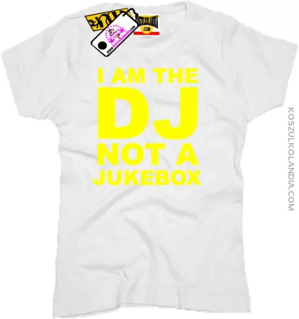 I am DJ not a Jukebox - koszulka damska