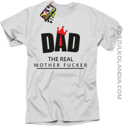 Dad The Real Mother fucker - Koszulka męska biała