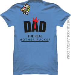 Dad The Real Mother fucker - Koszulka męska błękitna