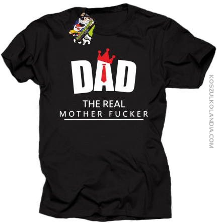 Dad The Real Mother fucker - Koszulka męska czarna