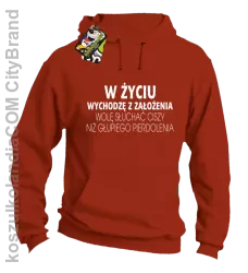 W życiu wychodzę z założenia wolę słuchać ciszy .. - Bluza z kapturem pomarańczowa 