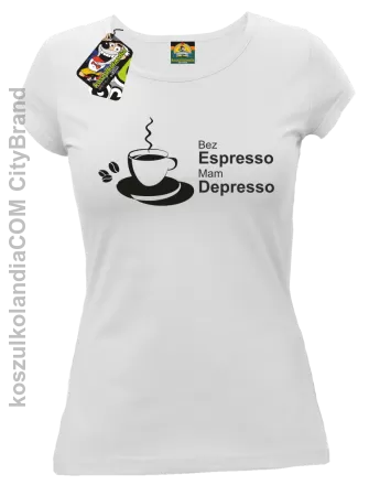 Bez Espresso Mam Depresso - Koszulka damska