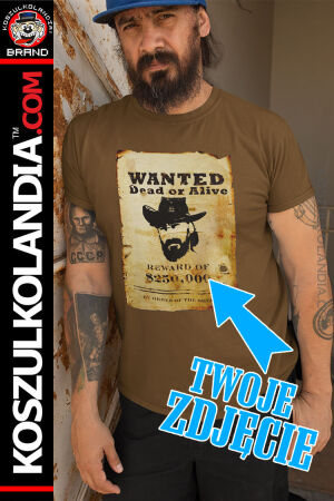 WANTED - koszulka na zamówienie z własnym zdjęciem - koszulka męska - W CENIE PRZERÓBKA ZDJĘCIA na westernowe!