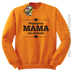 Najlepsza MAMA na świecie - Bluza standard bez kaptura pomarańcz 